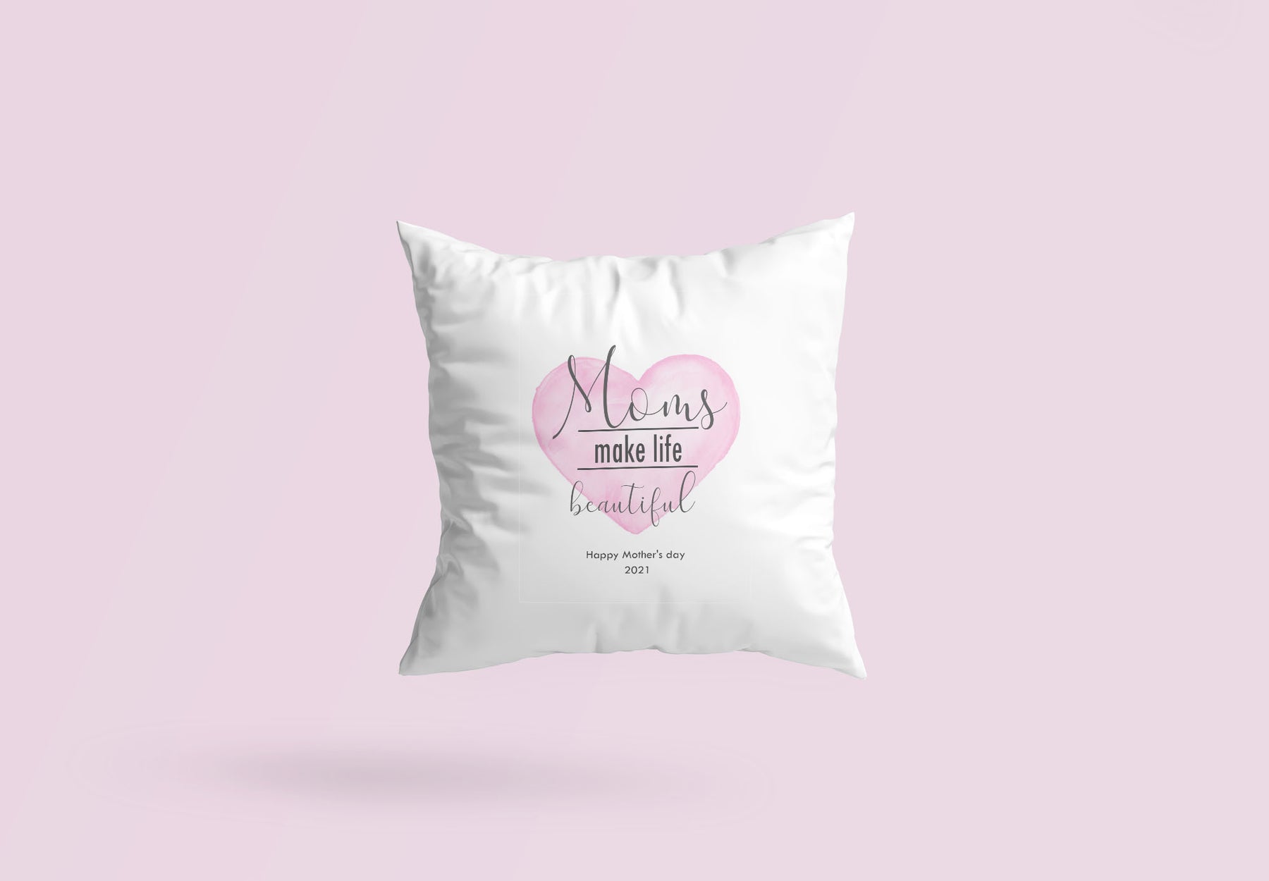 Moms make life beautiful párna
