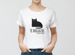 Te dolgozol póló